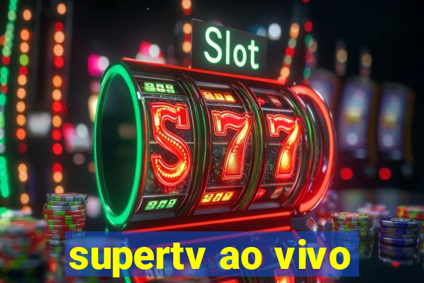 supertv ao vivo